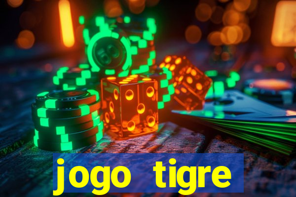 jogo tigre plataforma nova